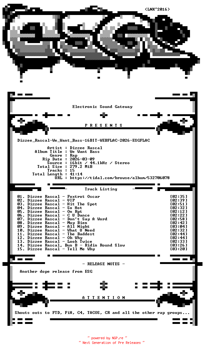 NFO for the release Dizzee_Rascal-We_Want_Bass-16BIT-WEBFLAC-2026-ESGFLAC by ESGFLAC