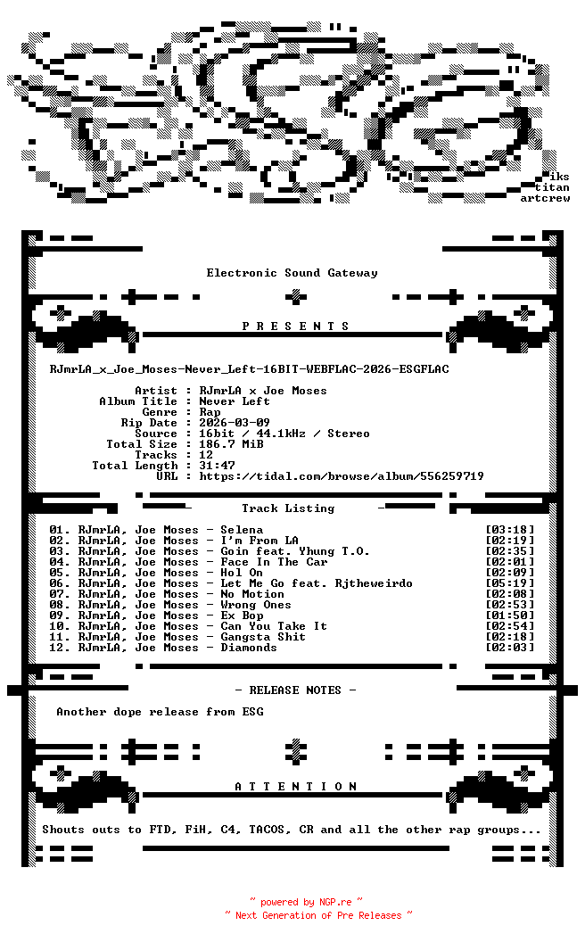 NFO for the release RJmrLA_x_Joe_Moses-Never_Left-16BIT-WEBFLAC-2026-ESGFLAC by ESGFLAC