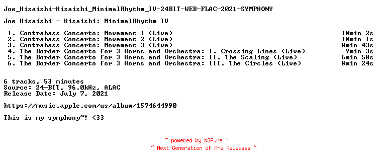 NFO for the release Joe_Hisaishi-Hisaishi_MinimalRhythm_IV-24BIT-WEB-FLAC-2021-SYMPHONY by SYMPHONY