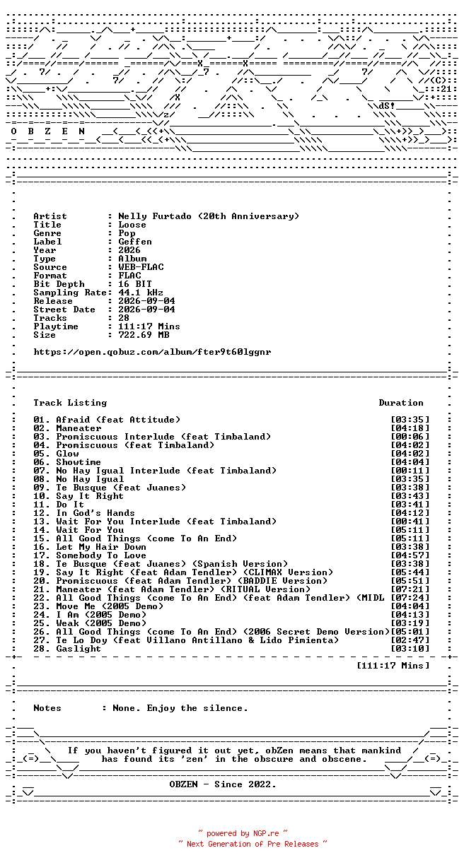 NFO for the release Nelly_Furtado_(20th_Anniversary)-Loose-DELUXE_EDITION-16BIT-WEB-FLAC-2026-OBZEN by OBZEN