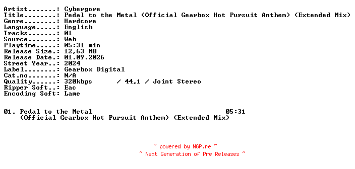 NFO for the release Cybergore-Pedal_to_the_Metal_(Official_Gearbox_Hot_Pursuit_Anthem)_(Extended_Mix)-SINGLE-WEB-2024-XTC_iNT by XTC_iNT