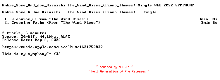 NFO for the release Ambre_Some_And_Joe_Hisaishi-The_Wind_Rises_(Piano_Themes)-Single-WEB-2022-SYMPHONY by SYMPHONY