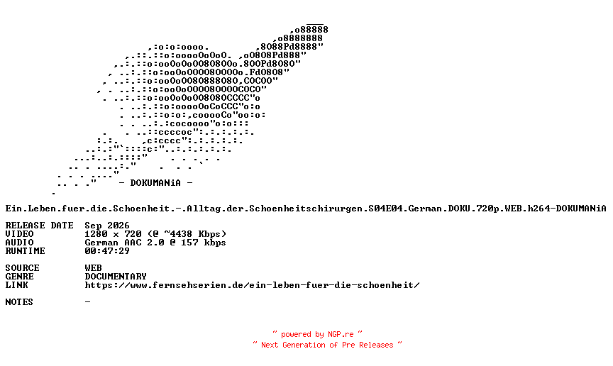NFO for the release Ein.Leben.fuer.die.Schoenheit.-.Alltag.der.Schoenheitschirurgen.S04E04.German.DOKU.720p.WEB.h264-DOKUMANiA by DOKUMANiA