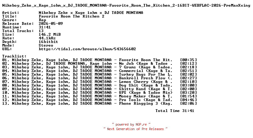 NFO for the release Nikeboy_Zeke_x_Kage_1ohm_x_DJ_TADOE_MONTANA-Favorite_Room_The_Kitchen_2-16BIT-WEBFLAC-2026-PreMaxXxing by PreMaxXxing