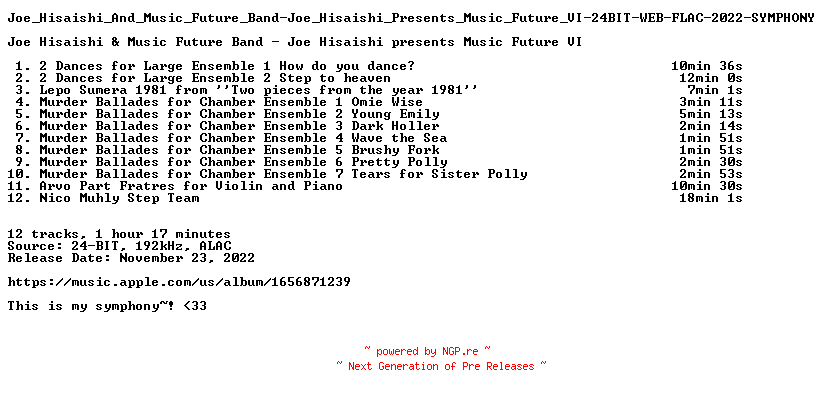 NFO for the release Joe_Hisaishi_And_Music_Future_Band-Joe_Hisaishi_Presents_Music_Future_VI-24BIT-WEB-FLAC-2022-SYMPHONY by SYMPHONY