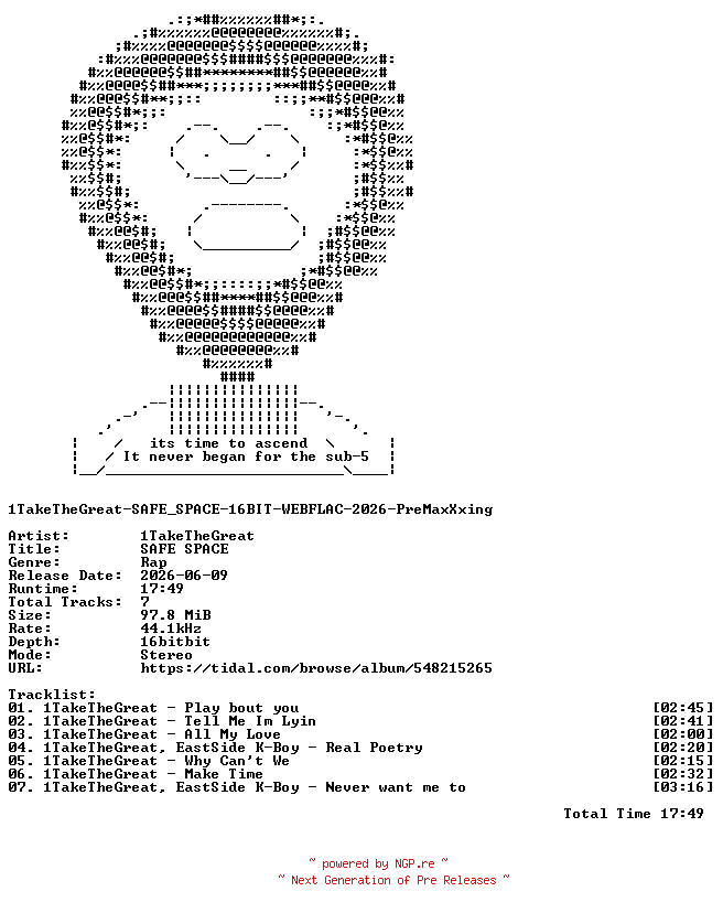 NFO for the release 1TakeTheGreat-SAFE_SPACE-16BIT-WEBFLAC-2026-PreMaxXxing by PreMaxXxing