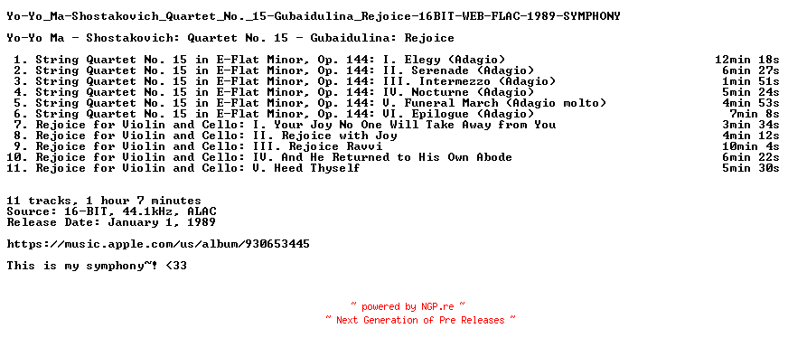 NFO for the release Yo-Yo_Ma-Shostakovich_Quartet_No._15-Gubaidulina_Rejoice-16BIT-WEB-FLAC-1989-SYMPHONY by SYMPHONY