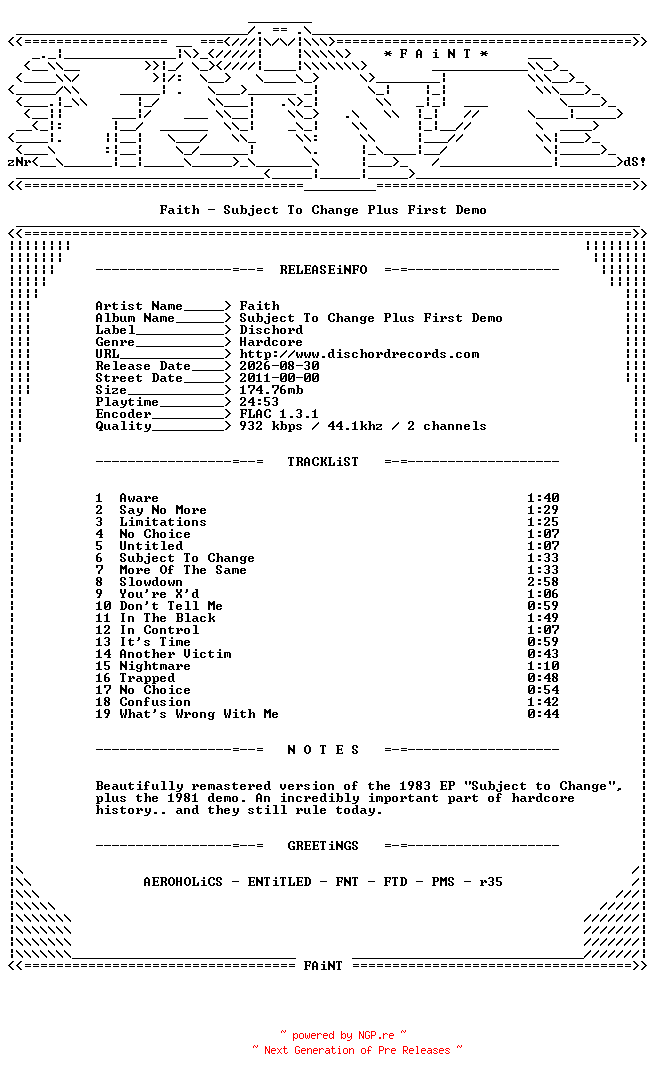 NFO for the release Faith-Subject_To_Change_Plus_First_Demo-CD-FLAC-2011-FAiNT by FAiNT