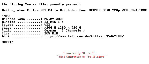 NFO for the release Britney.ohne.Filter.S01E04.Im.Reich.der.Fans.GERMAN.DOKU.720p.WEB.h264-TMSF by TMSF