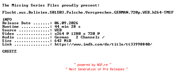 NFO for the release Flucht.aus.Bolivien.S01E03.Falsche.Versprechen.GERMAN.720p.WEB.h264-TMSF by TMSF