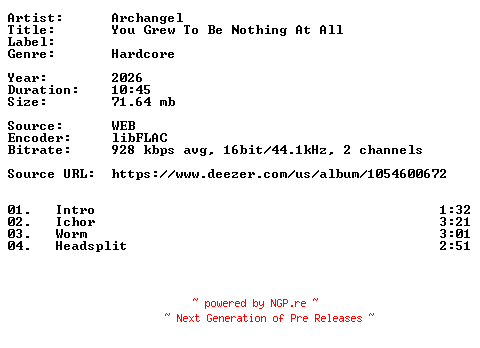 NFO for the release Archangel-You_Grew_To_Be_Nothing_At_All-16BIT-WEB-FLAC-2026-VEXED by VEXED