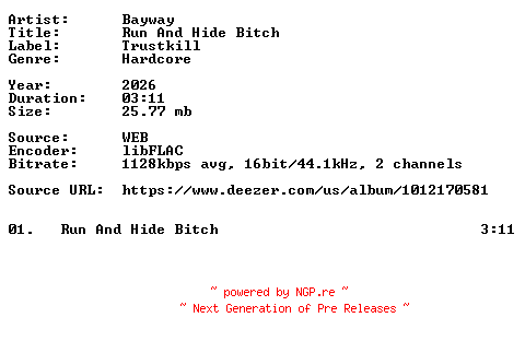 NFO for the release Bayway-Run_And_Hide_Bitch-Single-16BIT-WEB-FLAC-2026-VEXED by VEXED