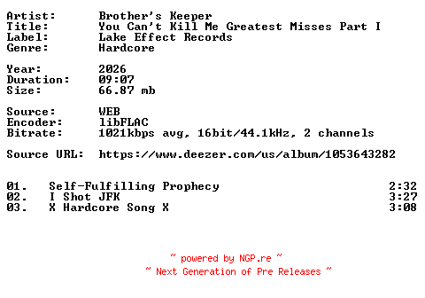 NFO for the release Brothers_Keeper-You_Cant_Kill_Me_Greatest_Misses_Part_I-16BIT-WEB-FLAC-2026-VEXED by VEXED