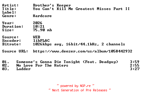 NFO for the release Brothers_Keeper-You_Cant_Kill_Me_Greatest_Misses_Part_II-16BIT-WEB-FLAC-2026-VEXED by VEXED