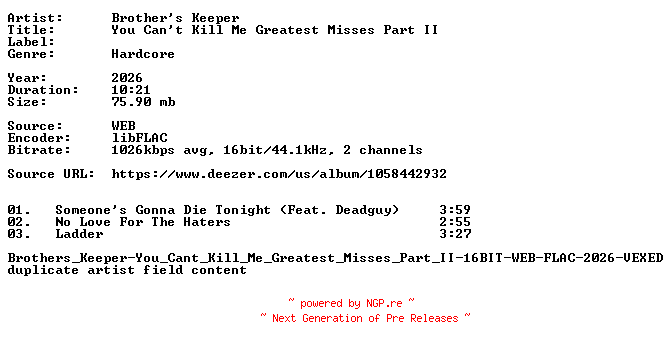 NFO for the release Brothers_Keeper-You_Cant_Kill_Me_Greatest_Misses_Part_II-REPACK-16BIT-WEB-FLAC-2026-VEXED by VEXED
