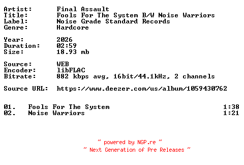 NFO for the release Final_Assault-Fools_For_The_System_B__W_Noise_Warriors-16BIT-WEB-FLAC-2026-VEXED by VEXED