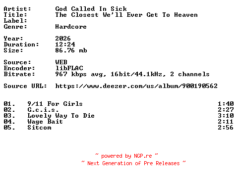 NFO for the release God_Called_In_Sick-The_Closest_Well_Ever_Get_To_Heaven-16BIT-WEB-FLAC-2026-VEXED by VEXED