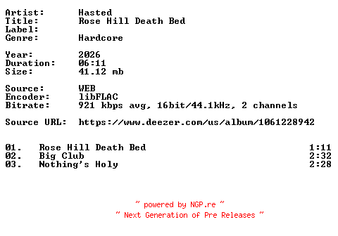 NFO for the release Hasted-Rose_Hill_Death_Bed-16BIT-WEB-FLAC-2026-VEXED by VEXED