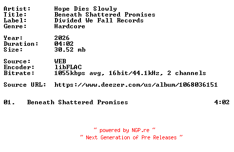 NFO for the release Hope_Dies_Slowly-Beneath_Shattered_Promises-Single-16BIT-WEB-FLAC-2026-VEXED by VEXED