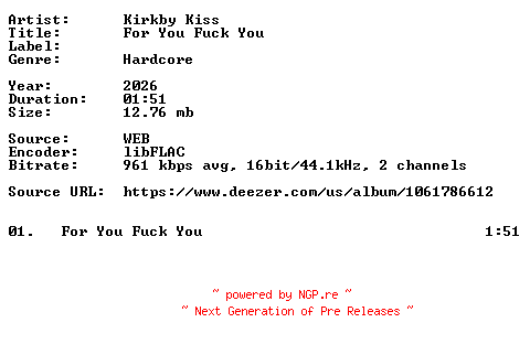 NFO for the release Kirkby_Kiss-For_You_Fuck_You-Single-16BIT-WEB-FLAC-2026-VEXED by VEXED