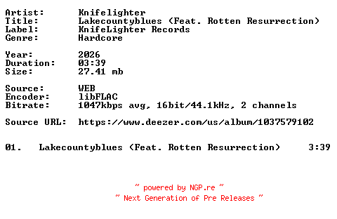 NFO for the release Knifelighter-Lakecountyblues_(Feat._Rotten_Resurrection)-Single-16BIT-WEB-FLAC-2026-VEXED by VEXED