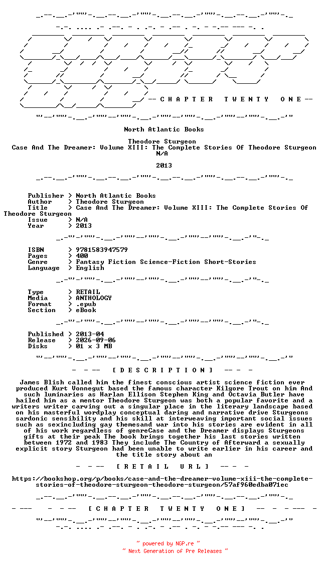 NFO for the release North.Atlantic.Books.-.Case.And.The.Dreamer.Volume.XIII.The.Complete.Stories.Of.Theodore.Sturgeon.2013.RETAIL.EPUB.eBook-CTO by CTO