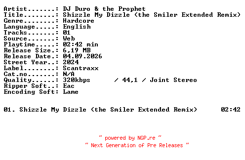 NFO for the release DJ_Duro_and_the_Prophet-Shizzle_My_Dizzle_(the_Smiler_Extended_Remix)-SINGLE-WEB-2024-XTC_iNT by XTC_iNT