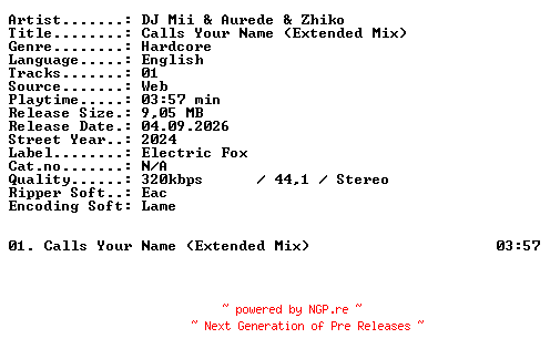 NFO for the release DJ_Mii_and_Aurede_and_Zhiko-Calls_Your_Name_(Extended_Mix)-SINGLE-WEB-2024-XTC_iNT by XTC_iNT