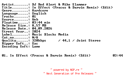 NFO for the release DJ_Red_Alert_and_Mike_Slammer-In_Effect_(Fracus_and_Darwin_Remix)_(Edit)-SINGLE-WEB-2024-XTC_iNT by XTC_iNT