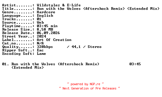 NFO for the release Wildstylez_and_E-Life-Run_with_the_Wolves_(Aftershock_Remix)_(Extended_Mix)-SINGLE-WEB-2024-XTC_iNT by XTC_iNT