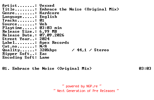 NFO for the release Vexxed-Embrace_the_Noise_(Original_Mix)-SINGLE-WEB-2024-XTC_iNT by XTC_iNT