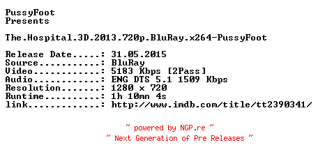 NFO for the release The.Hospital.3D.2013.720p.BluRay.x264-PussyFoot by PussyFoot