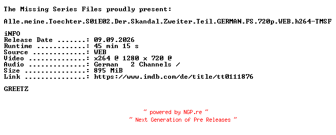 NFO for the release Alle.meine.Toechter.S01E02.Der.Skandal.Zweiter.Teil.GERMAN.FS.720p.WEB.h264-TMSF by TMSF