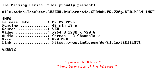 NFO for the release Alle.meine.Toechter.S02E08.Disharmonie.GERMAN.FS.720p.WEB.h264-TMSF by TMSF