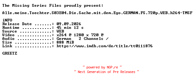 NFO for the release Alle.meine.Toechter.S03E04.Die.Sache.mit.dem.Ego.GERMAN.FS.720p.WEB.h264-TMSF by TMSF