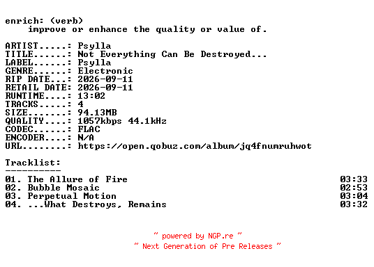 NFO for the release Psylla-Not_Everything_Can_Be_Destroyed_-EP-16BIT-WEB-FLAC-2026-ENRiCH by ENRiCH