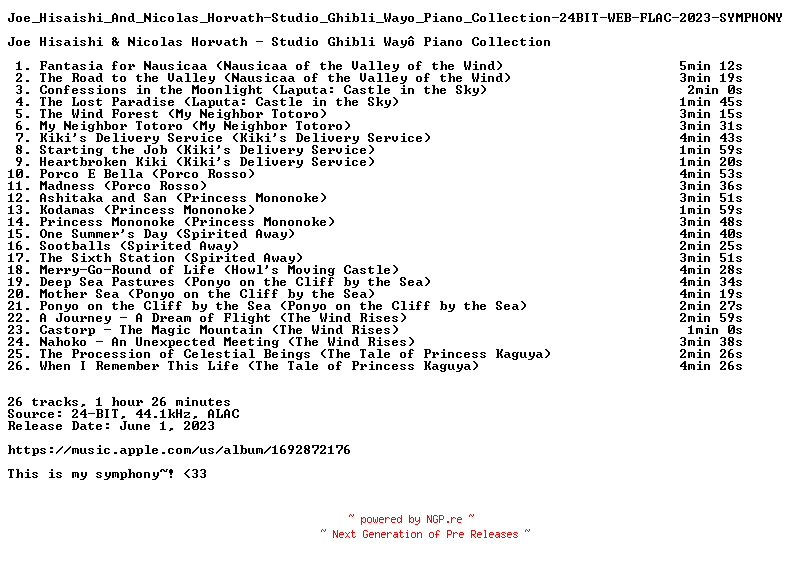NFO for the release Joe_Hisaishi_And_Nicolas_Horvath-Studio_Ghibli_Wayo_Piano_Collection-24BIT-WEB-FLAC-2023-SYMPHONY by SYMPHONY