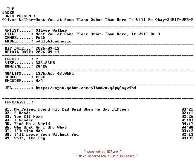 NFO for the release Oliver_Walker-Meet_You_at_Some_Place_Other_Than_Here_It_Will_Be_Okay-24BIT-WEB-FLAC-2026-JADED by JADED
