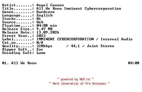 NFO for the release ANGEL_CANNON-All_We_Know_IMMINENT_CYBERCORPORATION-SINGLE-WEB-2023-XTC_iNT by XTC_iNT