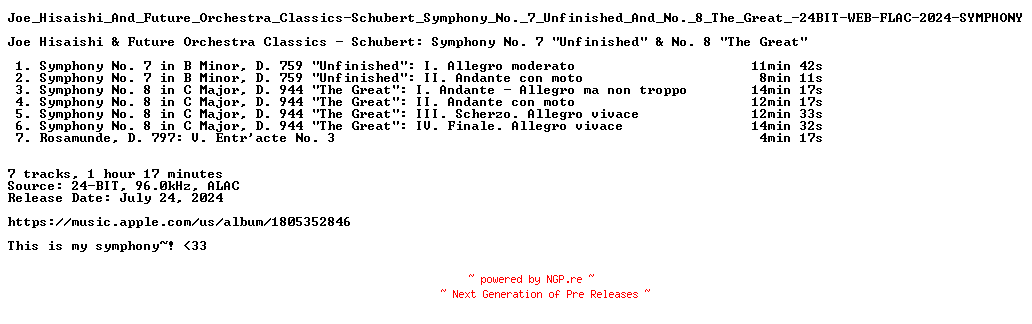 NFO for the release Joe_Hisaishi_And_Future_Orchestra_Classics-Schubert_Symphony_No._7_Unfinished_And_No._8_The_Great_-24BIT-WEB-FLAC-2024-SYMPHONY by SYMPHONY