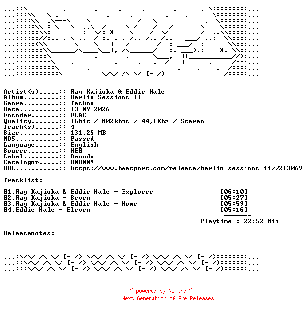 NFO for the release Ray_Kajioka_And_Eddie_Hale-Berlin_Sessions_II-DND009-16BIT-WEB-FLAC-2026-WAVED by WAVED
