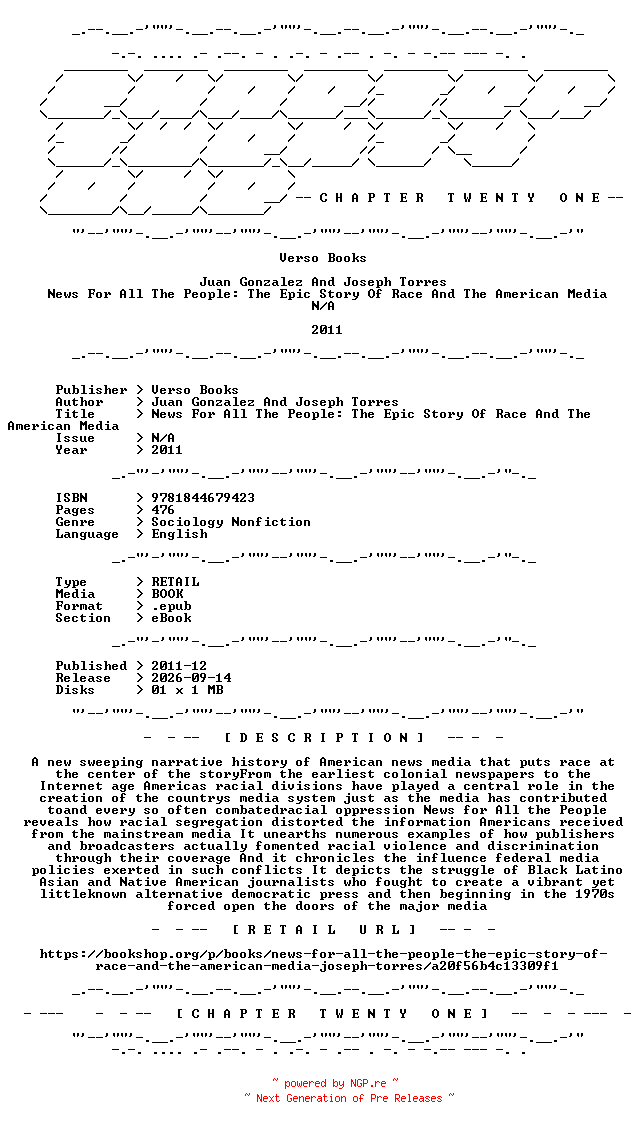 NFO for the release Juan.Gonzalez.And.Joseph.Torres.-.News.For.All.The.People.The.Epic.Story.Of.Race.And.The.American.Media.2011.RETAIL.EPUB.eBook-CTO by CTO