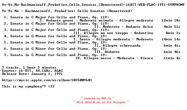 NFO for the release Yo-Yo_Ma-Rachmaninoff_Prokofiev_Cello_Sonatas_(Remastered)-16BIT-WEB-FLAC-1991-SYMPHONY by SYMPHONY