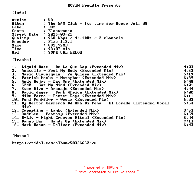NFO for the release VA-The_5AM_Club_-_Its_Time_For_House_Vol._08-16BIT-WEB-FLAC-2026-ROSiN by ROSiN