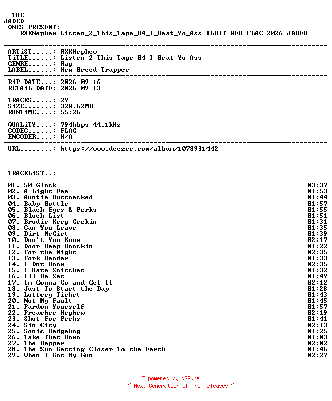 NFO for the release RXKNephew-Listen_2_This_Tape_B4_I_Beat_Yo_Ass-16BIT-WEB-FLAC-2026-JADED by JADED