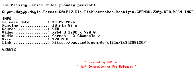 NFO for the release Super.Happy.Magic.Forest.S01E47.Die.Eichhoernchen.Koenigin.GERMAN.720p.WEB.h264-TMSF by TMSF