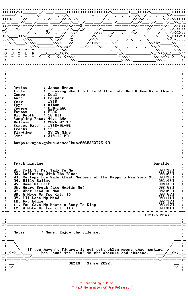NFO for the release James_Brown-Thinking_About_Little_Willie_John_And_A_Few_Nice_Things-16BIT-WEB-FLAC-1968-OBZEN by OBZEN