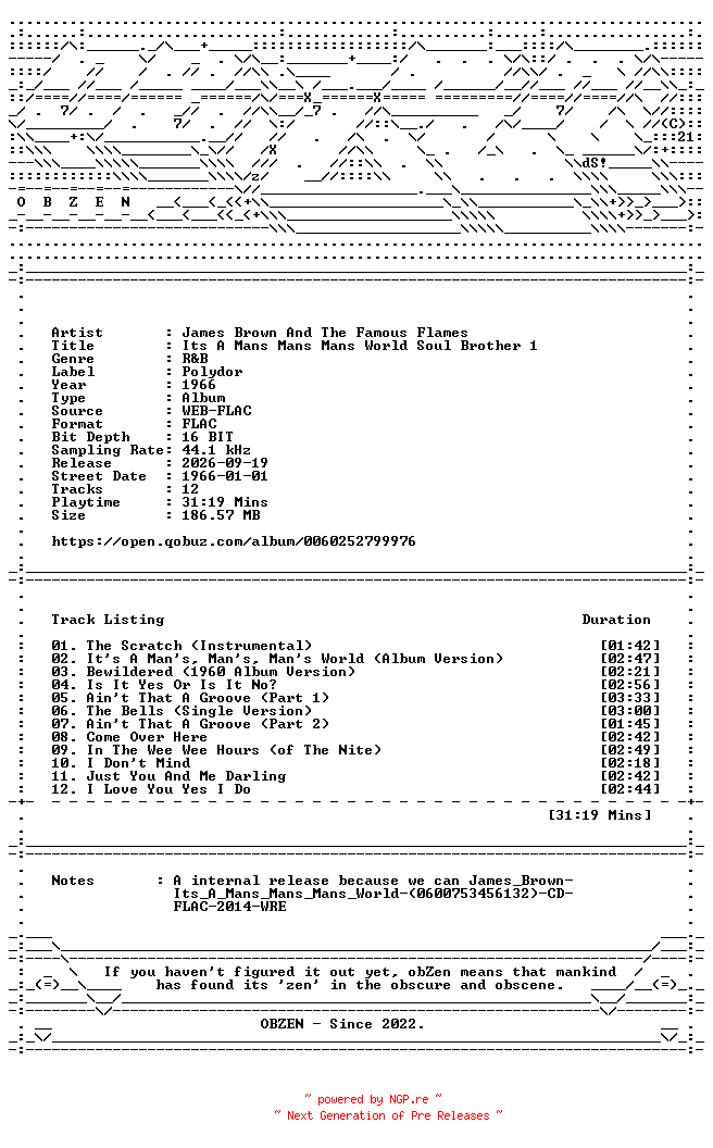 NFO for the release James_Brown_And_The_Famous_Flames-Its_A_Mans_Mans_Mans_World_Soul_Brother_1-16BIT-WEB-FLAC-1966-OBZEN_iNT by OBZEN_iNT