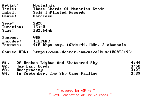 NFO for the release Nostalgia-These_Shards_Of_Memories_Stain-16BIT-WEB-FLAC-2026-VEXED by VEXED
