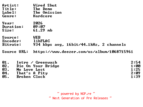 NFO for the release Wired_Shut-The_Demo-16BIT-WEB-FLAC-2026-VEXED by VEXED